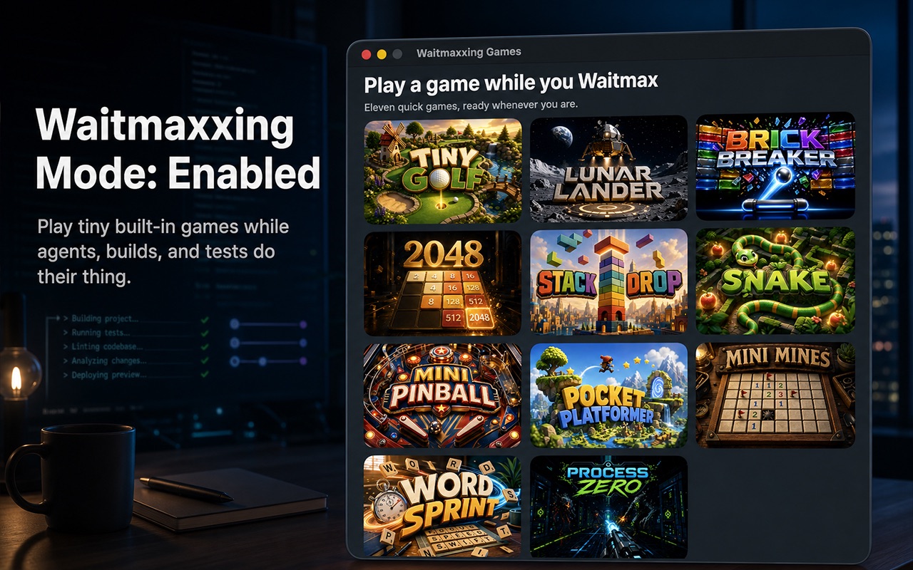 Waitmaxxing Games window with a grid of eleven mini-games, including Tiny Golf, Lunar Lander, Brick Breaker, 2048, Stack Drop, Snake, Mini Pinball, Pocket Platformer, Mini Mines, Word Sprint, and Process Zero.